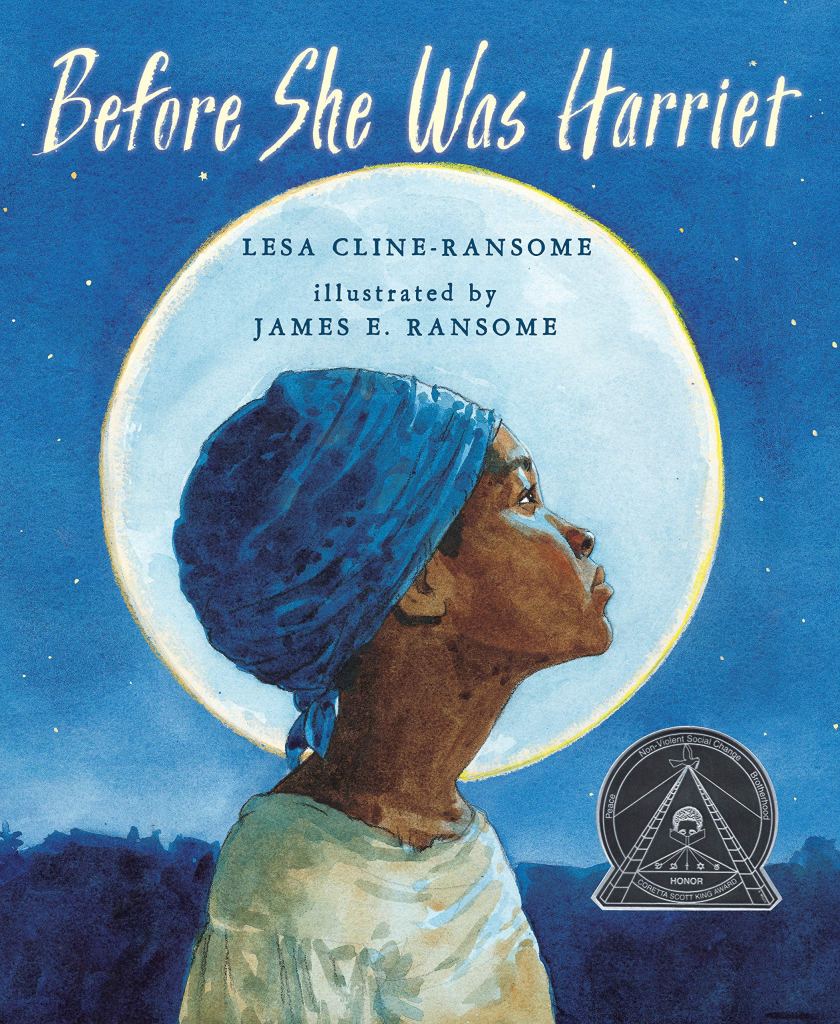 Book cover of Before She Was Harriet by Lesa Cline-Ransome, illustrated by James E. Ransome